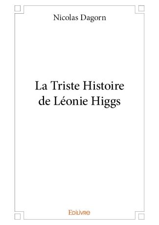 La Triste Histoire de Léonie Higgs