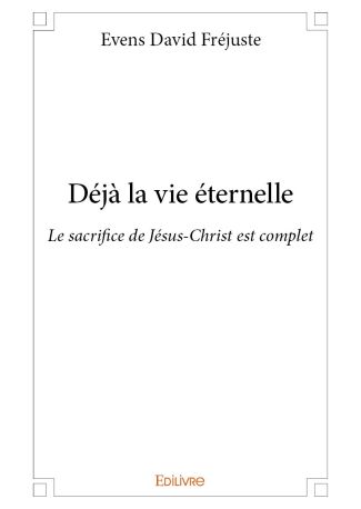 Déjà la vie éternelle