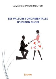 Les Valeurs fondamentales d'un bon choix