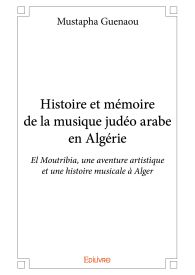 Histoire et mémoire de la musique judéo arabe en Algérie