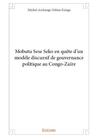 Mobutu Sese Seko en quête d'un modèle discursif de gouvernance politique au Congo-Zaïre