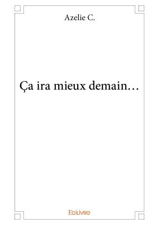 Ça ira mieux demain...