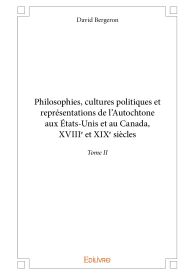 Philosophies, cultures politiques et représentations de l'Autochtone aux États-Unis et au Canada