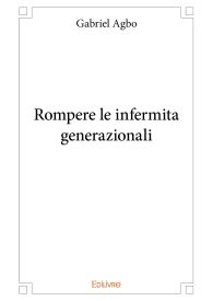 Rompere le infermita generazionali