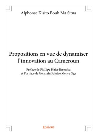 Propositions en vue de dynamiser l'innovation au Cameroun