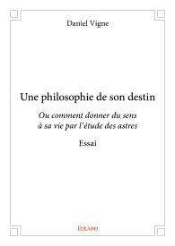 Une philosophie de son destin