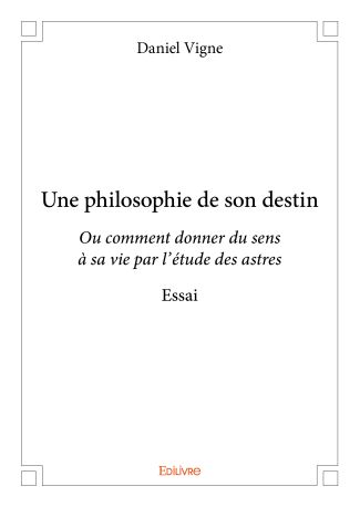 Une philosophie de son destin