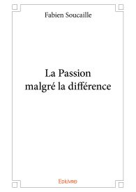 La Passion malgré la différence