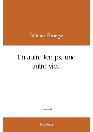 Un autre temps, une autre vie...