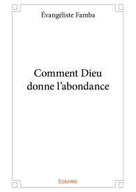 Comment Dieu donne l'abondance