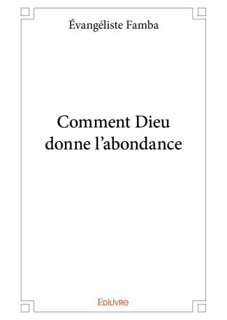 Comment Dieu donne l'abondance