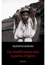 Une famille kabyle dans la guerre d'Algérie
