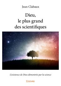 Dieu, le plus grand des scientifiques