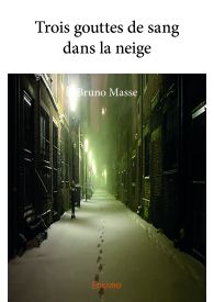 Trois gouttes de sang dans la neige