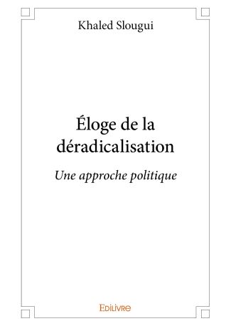 Éloge de la déradicalisation