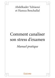 Comment canaliser son stress d'examen