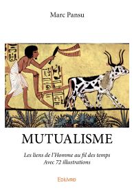 Mutualisme - Avec 72 illustrations