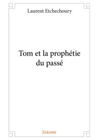 Tom et la prophétie du passé