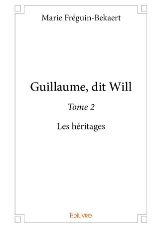 Guillaume, dit Will – Tome 2