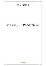 Ma vie sur Phédréland