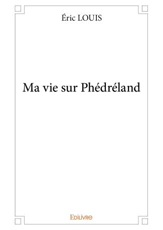 Ma vie sur Phédréland