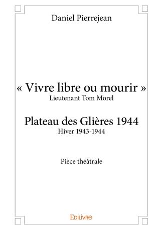 « Vivre libre ou mourir »