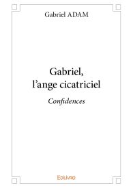 Gabriel, l'ange cicatriciel