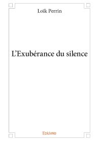 L'Exubérance du silence