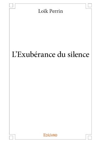 L'Exubérance du silence