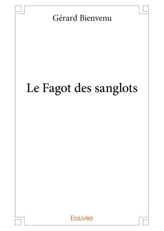 Le Fagot des sanglots