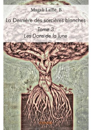 La Dernière des sorcières blanches - Tome 3