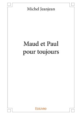 Maud et Paul pour toujours