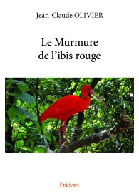 Le Murmure de l'ibis rouge