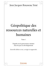 Géopolitique des ressources naturelles et humaines – Tome 1