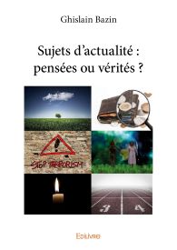 Sujets d'actualité : pensées ou vérités ?