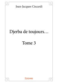 Djerba de toujours... – Tome 3