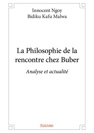 La Philosophie de la rencontre chez Buber