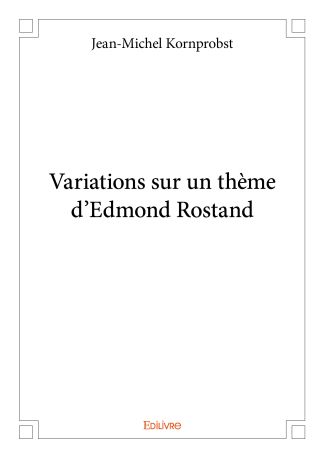 Variations sur un thème d'Edmond Rostand