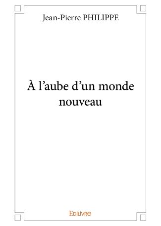 À l'aube d'un monde nouveau
