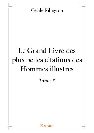 Le Grand Livre des plus belles citations des Hommes illustres – Tome X