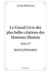 Le Grand Livre des plus belles citations des Hommes illustres – Tome IV