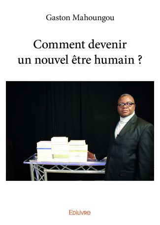 Comment devenir un nouvel être humain ?