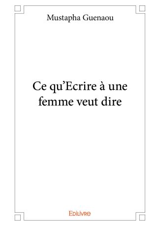 Ce qu'Ecrire à une femme veut dire