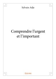 Comprendre l'urgent et l'important