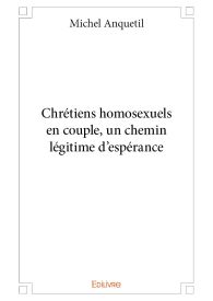 Chrétiens homosexuels en couple, un chemin légitime d'espérance