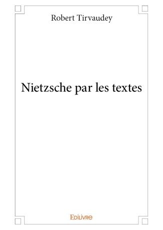 Nietzsche par les textes