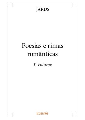 Poesias e rimas românticas - 1°Volume