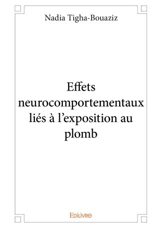 Effets neurocomportementaux liés à l’exposition au plomb