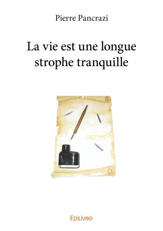 La vie est une longue strophe tranquille