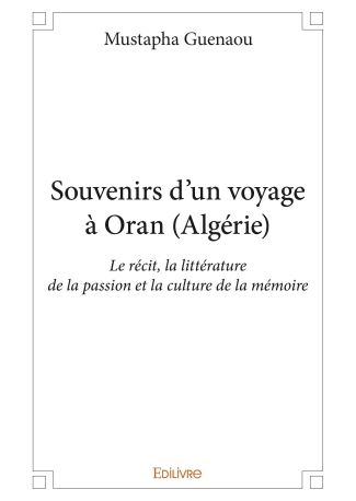 Souvenirs d’un voyage à Oran (Algérie)